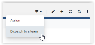 New action "Dispatch to a team"